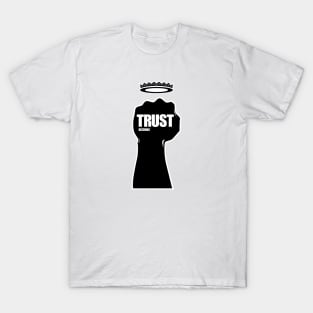 TRUST by BraeonArt T-Shirt